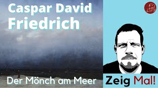 Caspar David Friedrich quotDer Mönch am Meerquot 18081810 [upl. by Rehpotsirk]