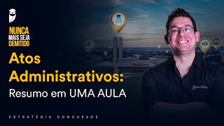 Atos Administrativos Resumo em UMA AULA [upl. by Bullard]