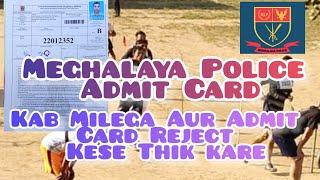 Meghalaya Police Running Admit Card Kab Milega Aur Admit Card Rejected Kese Thik Kare [upl. by Ecidnacal228]