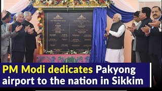 PM Modi dedicates Pakyong airport to the nation in Sikkim [upl. by Lerret879]