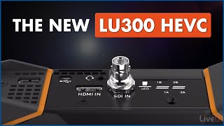 The New LU300 HEVC [upl. by Ainolopa271]