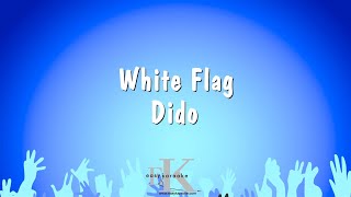 White Flag  Dido Karaoke Version [upl. by Quiteria775]