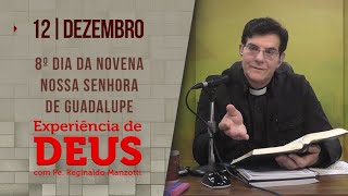 Experiência de Deus  121223  8º DIA DA NOVENA NOSSA SENHORA DE GUADALUPE  PadreManzottiOficial [upl. by Pauly674]