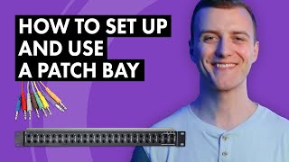 How to Set Up and Use a Patch Bay [upl. by Zavras]