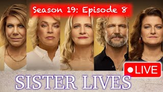 SISTER LIVES  LIVE Episode Discussion Of Sister Wives S19E08 [upl. by Azer]