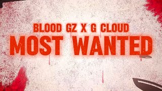 Most Wanted  Blood Gz x G Cloud Official Lyric Video [upl. by Far]