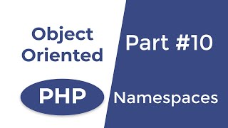 Everything about PHP namespaces  OOP in PHP  Part 10 [upl. by Noicpesnoc]