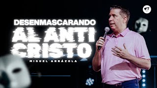 Pastor Miguel F Arrázola  Desenmascarando al ANTICRISTO [upl. by Schild]