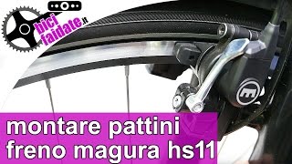 COME SOSTITUIRE I PATTINI FRENO BICI MAGURA HS11 [upl. by Oregolac]