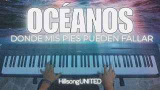 Océanos Donde Mis Pies Pueden Fallar – Hillsong UNITED  Piano Cover [upl. by Snave76]