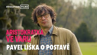 Pavel Liška o Krásovi  Aristokratka ve varu 2024  Evolution Films [upl. by O'Gowan585]