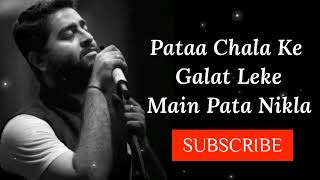 Pata Chala Ke Galat Leke Main Pata Nikla Full Song  Arijit Singh Best Song [upl. by Eisenhart605]