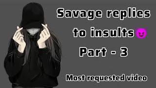 Savage replies to insults 😈 part  3  best of clever comebacks  ultimate savage quotes savage [upl. by Enicnarf]