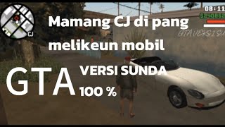 GTA VERSI SUNDA Mamang CJ di pang melikeun mobil [upl. by Annayad]