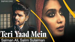 Teri Yaad Mein  Salim Sulaiman  Salman Ali  Nirmika Singh  New melodious Song 2024  Sufiscore [upl. by Igal]