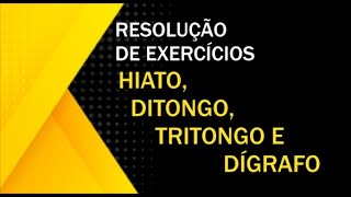 EXERCÍCIOS FONÉTICADITONGO TRITONGO HIATO E DÍGRAFO [upl. by Mccomb]