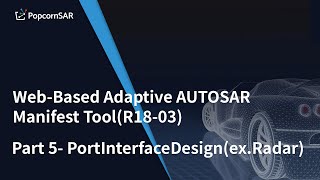 WebBased Adaptive AUTOSAR Manifest ToolR1803 Part 5 PortInterfaceDesignexRadar [upl. by Baptist]