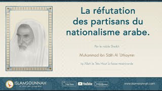 La réfutation des partisans du nationalisme arabe  Sheikh ibn Uthaymin [upl. by Asile]