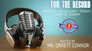 FOR THE RECORD with host Orrett Connor [upl. by Richter]