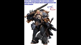 Review of JoyToy Warhammer The Horus Heresy Space Wolves Leman Russ Primarch of The VIth Legion [upl. by Ahse728]