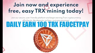 Daily Free Earn 100 TRX  New TRX Faucet Mining Site  Bonus 7 MHS  Live Payment Proof [upl. by Eissed]