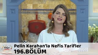 Pelin Karahanla Nefis Tarifler 196 Bölüm  17 Eylül 2018 [upl. by Assital575]