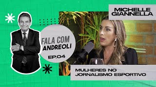 Michelle Giannella mulheres no jornalismo esportivo  Podcast Fala com Andreoli 04 [upl. by Akedijn]