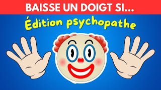 Baisse un doigt si Édition Psychopathe 😈  Estu un Psychopathe 😱 [upl. by Notirb]