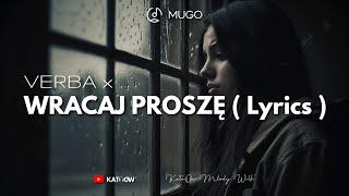 Verba  Wracaj proszę  Lyric Video [upl. by Ahsaekal763]