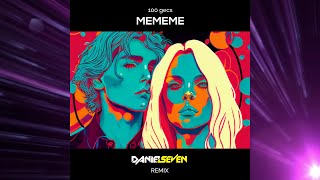 100 gecs  mememe Daniel Seven Remix [upl. by Triley]