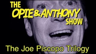 Opie amp Anthony The Joe Piscopo Trilogy 112912011413 [upl. by Lanie141]