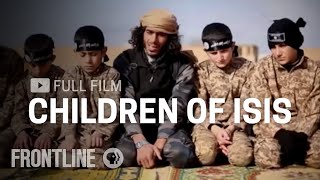 Children of ISIS full documentary  FRONTLINE [upl. by Brenan12]