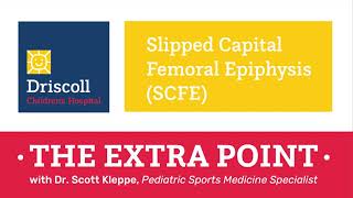 Slipped Capital Femoral Epiphysis SCFE  The Extra Point with Dr Scott Kleppe [upl. by Nnawtna]