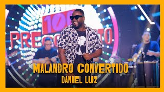 Malandro Convertido  Daniel Luz Clipe [upl. by Edda722]