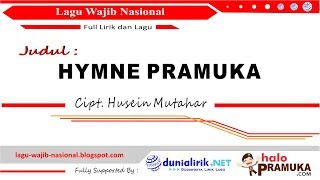 HYMNE PRAMUKA  Lirik Lagu Wajib Nasional Ciptaan H Mutahar [upl. by Esyli]