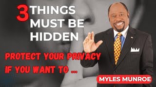 quotThree Things in Life Should Remain Private at Any Costquot  Myles Munroe Powerful Speech [upl. by Beaufort]