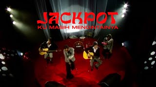 Jackpot  Ku Masih Mencintainya  Official Music Video HQ [upl. by Loeb]