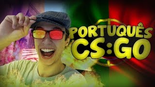 PORTUGUÊS NA PEGADINHA DO CS GO BR PT [upl. by Barnes89]