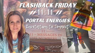 FLASHBACK FRIDAY ⚡️ 1111 Gateway An Invitation to Connect [upl. by Entirb900]