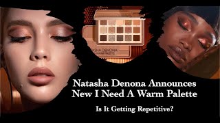 Natasha Denona Announces New I Need A Warm Palette  Is It Getting Repetitive [upl. by Boyes]