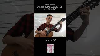 Lección 53  Las Primeras Lecciones de Guitarra  Julio S Sagreras [upl. by Ecinue]