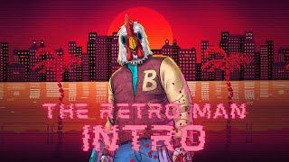 The Retro Man Intro [upl. by Eerpud]