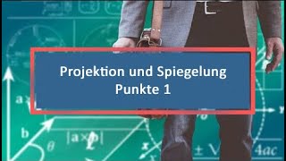 Projektion und Spiegelung Punkte 1 [upl. by Alekal]