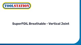 Vertical Joint Installation  SuperFOIL SF19BB Reflective Breathable Membrane  Toolstation [upl. by Suolkcin]