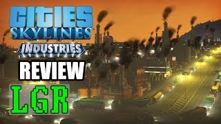 LGR  Cities Skylines Industries Review [upl. by Judenberg]