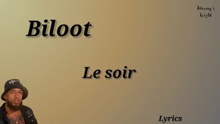 Biloot  Le soir paroleslyrics [upl. by Nadiya]