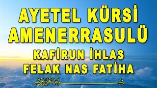 7x Ayetel Kürsi Amenerrasulü Kafirun İhlas Felak Nas Fatiha [upl. by Dripps496]