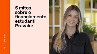 5 mitos sobre o financiamento estudantil  PRAVALER [upl. by Andris912]