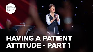 Having a Patient Attitude  Part 1  Joyce Meyer  Enjoying Everyday Life Teaching [upl. by Maxim153]