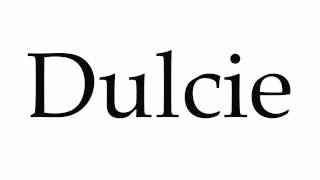 How to Pronounce Dulcie [upl. by Korwin785]